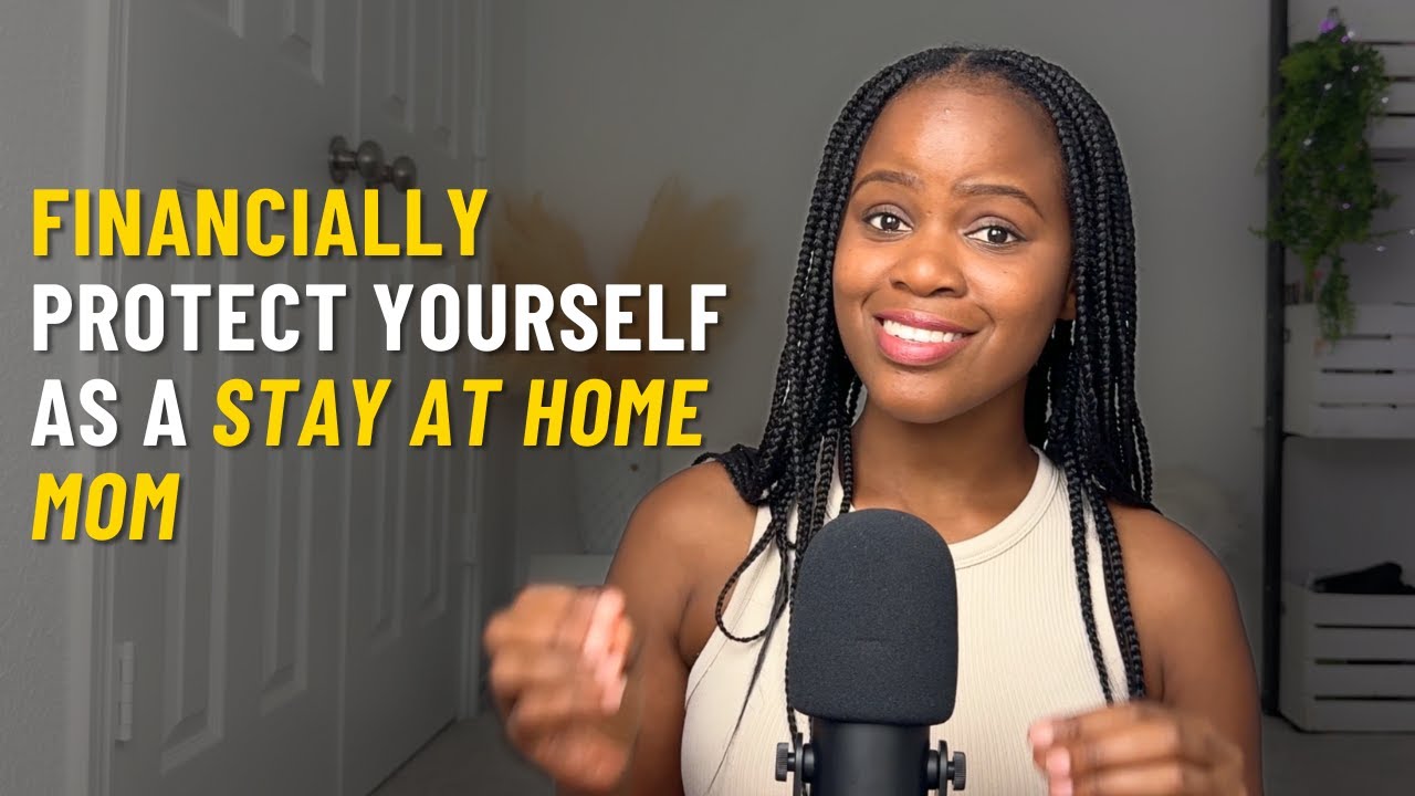 8 steps to protect yourself Financially as a stay at home mom 2024