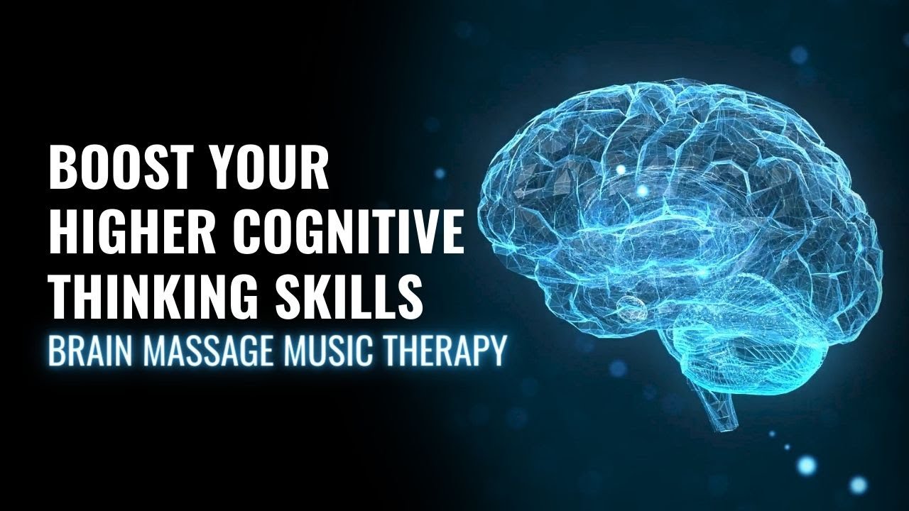 Reverse Your Foggy Brain | Boost Your Higher Cognitive Thinking Skills | Brain Massage Music Therapy