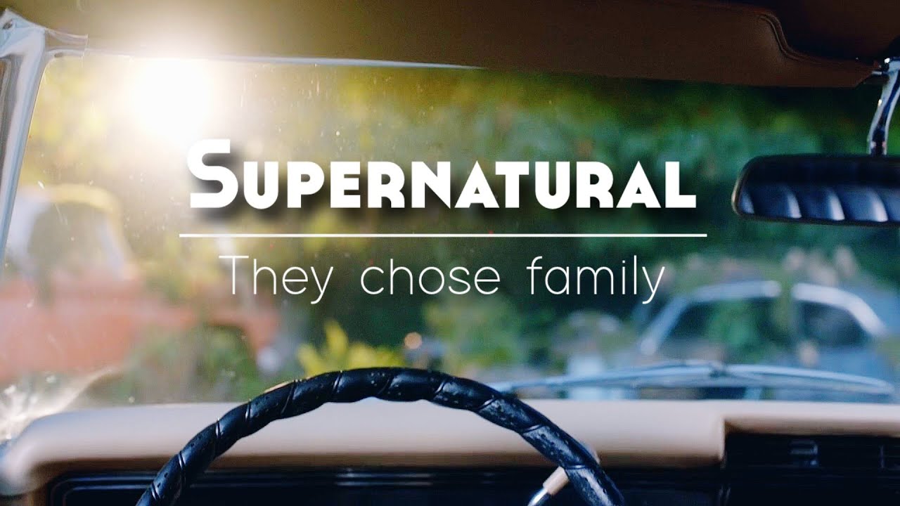 Supernatural  |  They chose family