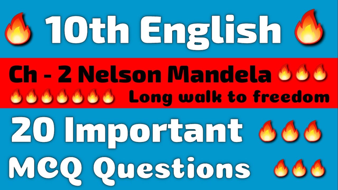 English class 10 | 20 Important MCQ questions | First Flight, Ch 2 Nelson Mandela, Board Exam 2021