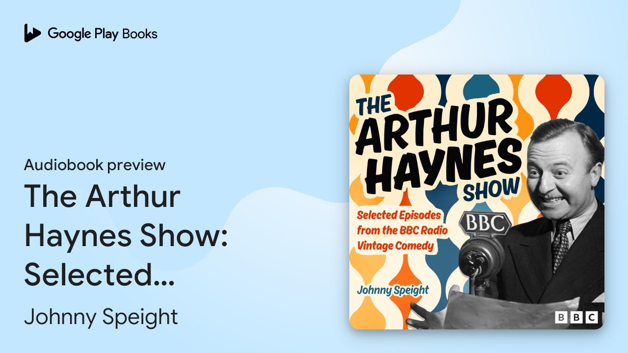 The Arthur Haynes Show: Selected Episodes from&hellip; by Johnny Speight &middot; Audiobook preview