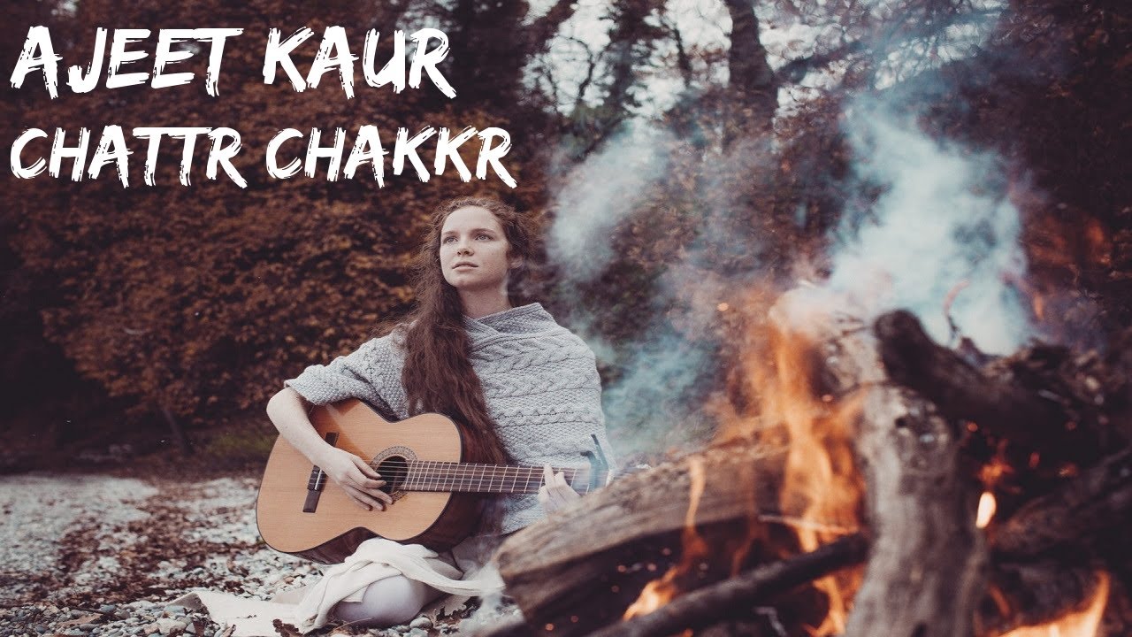 Ajeet Kaur - Chattr Chakkr