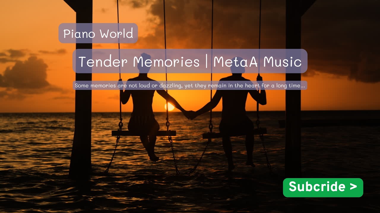 Tender Memories | Healing & Relaxing Piano | MetaA Music Piano World