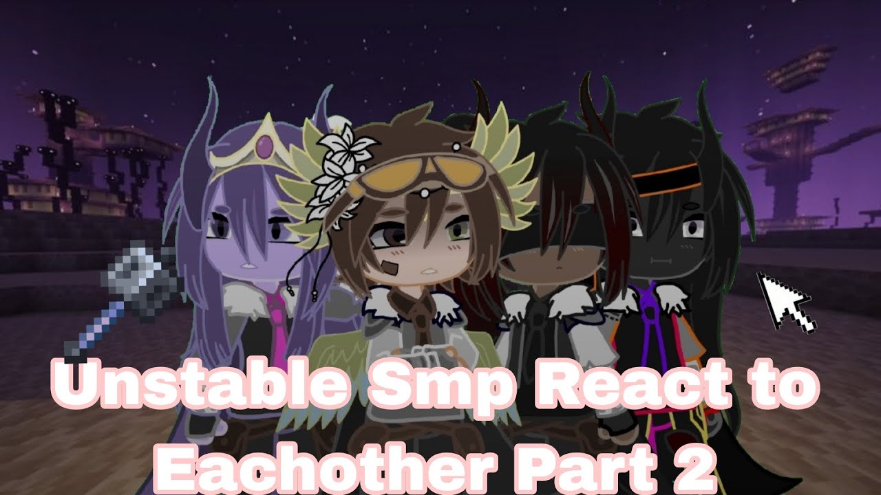 Unstable Universe React To Eachother Part 2 ||Gacha||