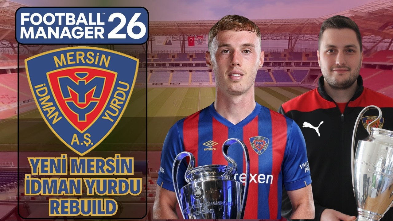 FM 2026 REBUILD | YENİ MERSİN İDMAN YURDU!