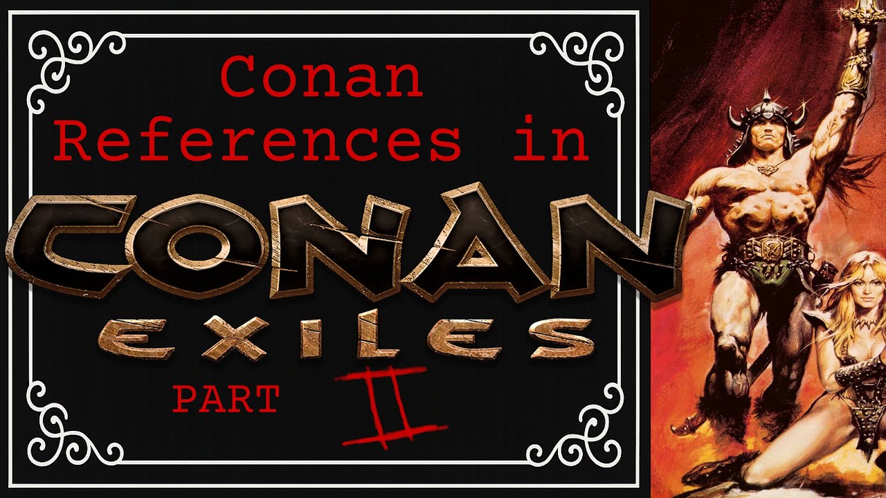 Conan References in Conan Exiles PART II