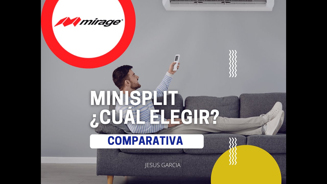 MINISPLIT MIRAGE: ¿Cuál elegir? LIFE , INVERTER X , MAGNUM . Revisa antes de comprar.