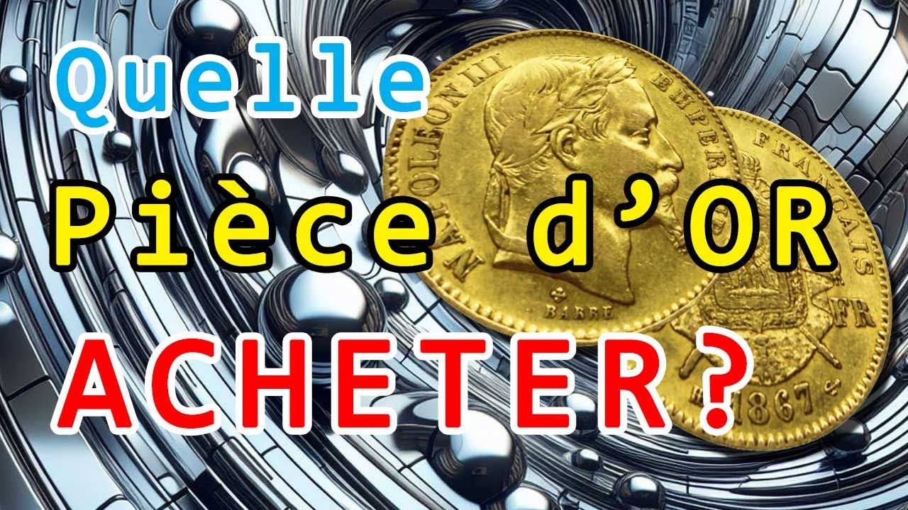 Quelles Pi&egrave;ces d'Or Acheter pour Investir ?