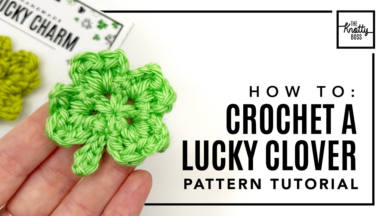 How to crochet a Lucky Clover - Beginner friendly pattern tutorial - Shamrock instructions included