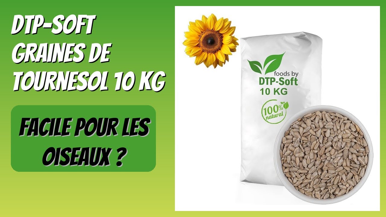AVIS (2026) : DTP-SOFT Graines de Tournesol 10 kg. D&Eacute;TAILS