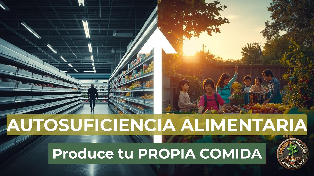 AUTOSUFICIENCIA ALIMENTARIA 🌿🔥 | Produce tu PROPIA COMIDA