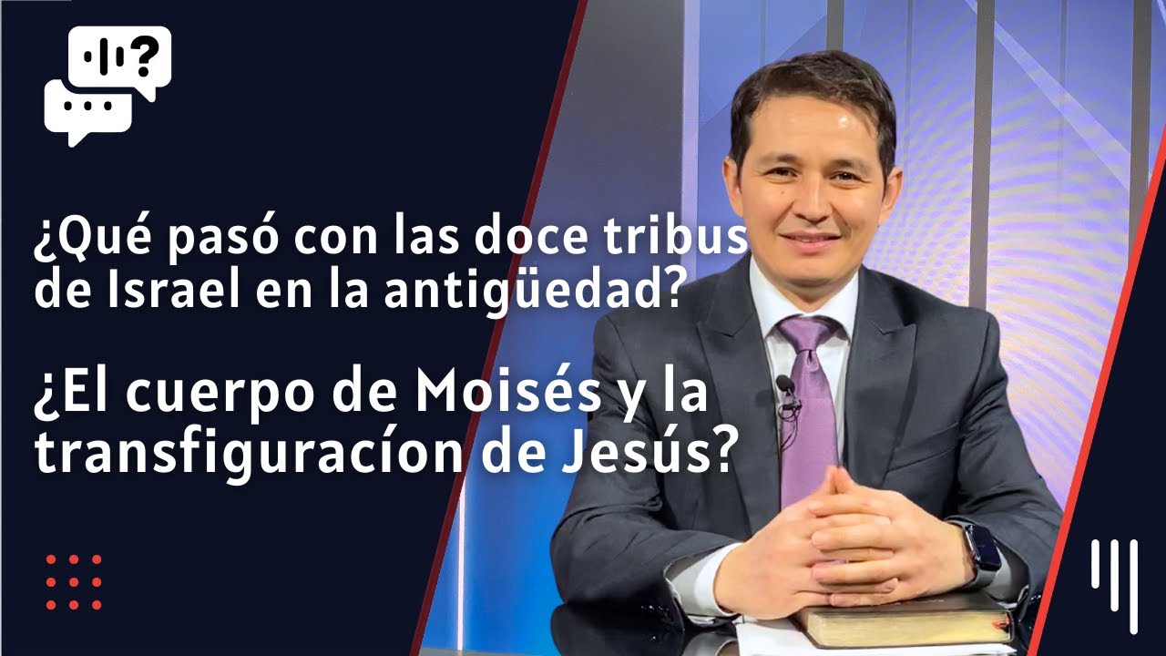 207. Las 12 tribus de judá hoy / El cuerpo de Moisés y la transfiguración || Me Gustaría Saber