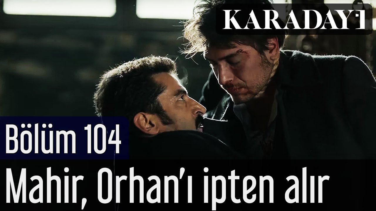 Karadayı 104.B&ouml;l&uuml;m | Mahir, Orhan'ı ipten alır