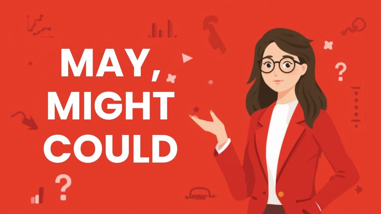 Stop confusing may, might and could