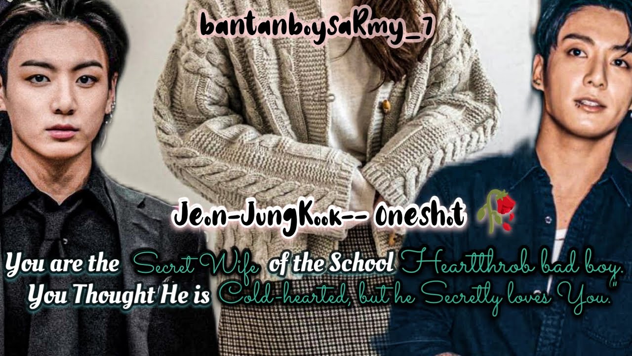 J•JK🥀Ты тайная жена школьного красавчика-плохого парня. Ты думала, он бессердечный, но он любит