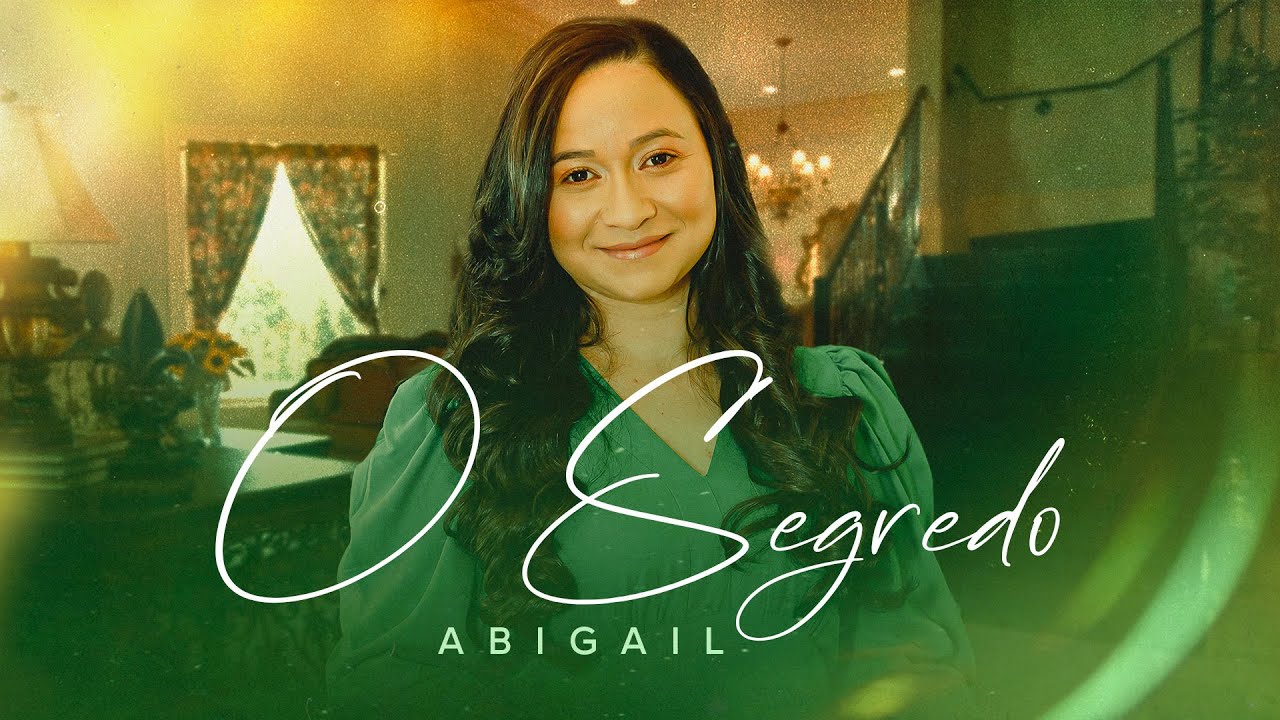 Abigail - O Segredo (Clipe Oficial)