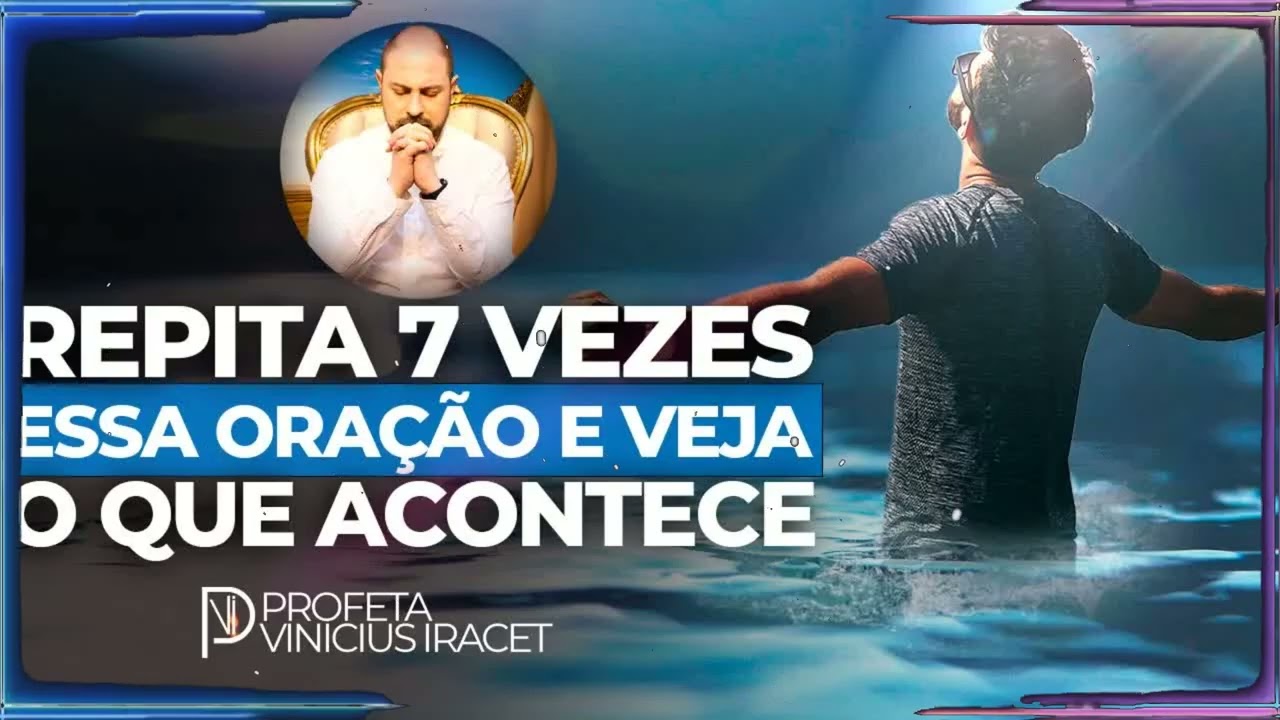 REPITA ESSA ORAÇÃO 7 VEZES E VEJA O QUE ACONTECE | Vinicius Iracet Sermão