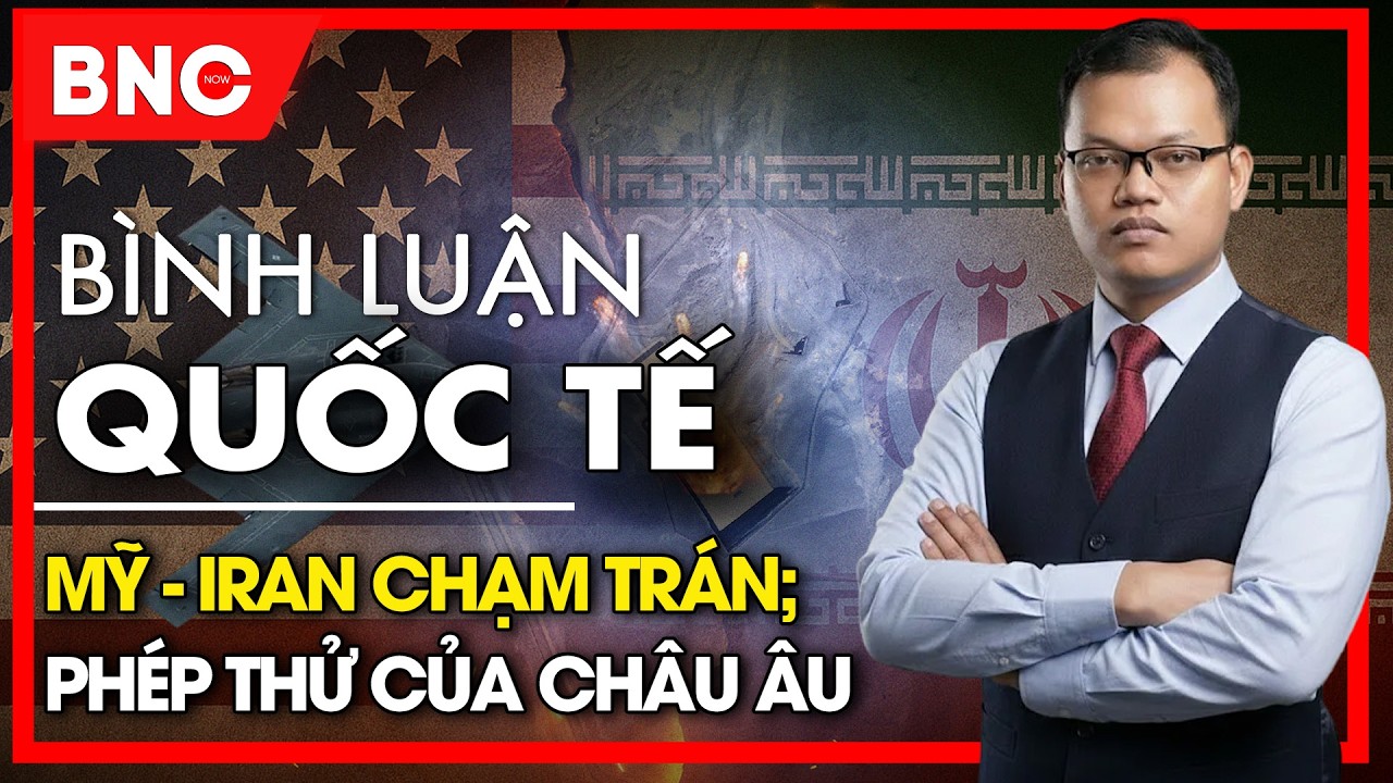Bình luận quốc tế: Mỹ – Iran giáp mặt: chặng marathon không vạch đích? | BNC Now