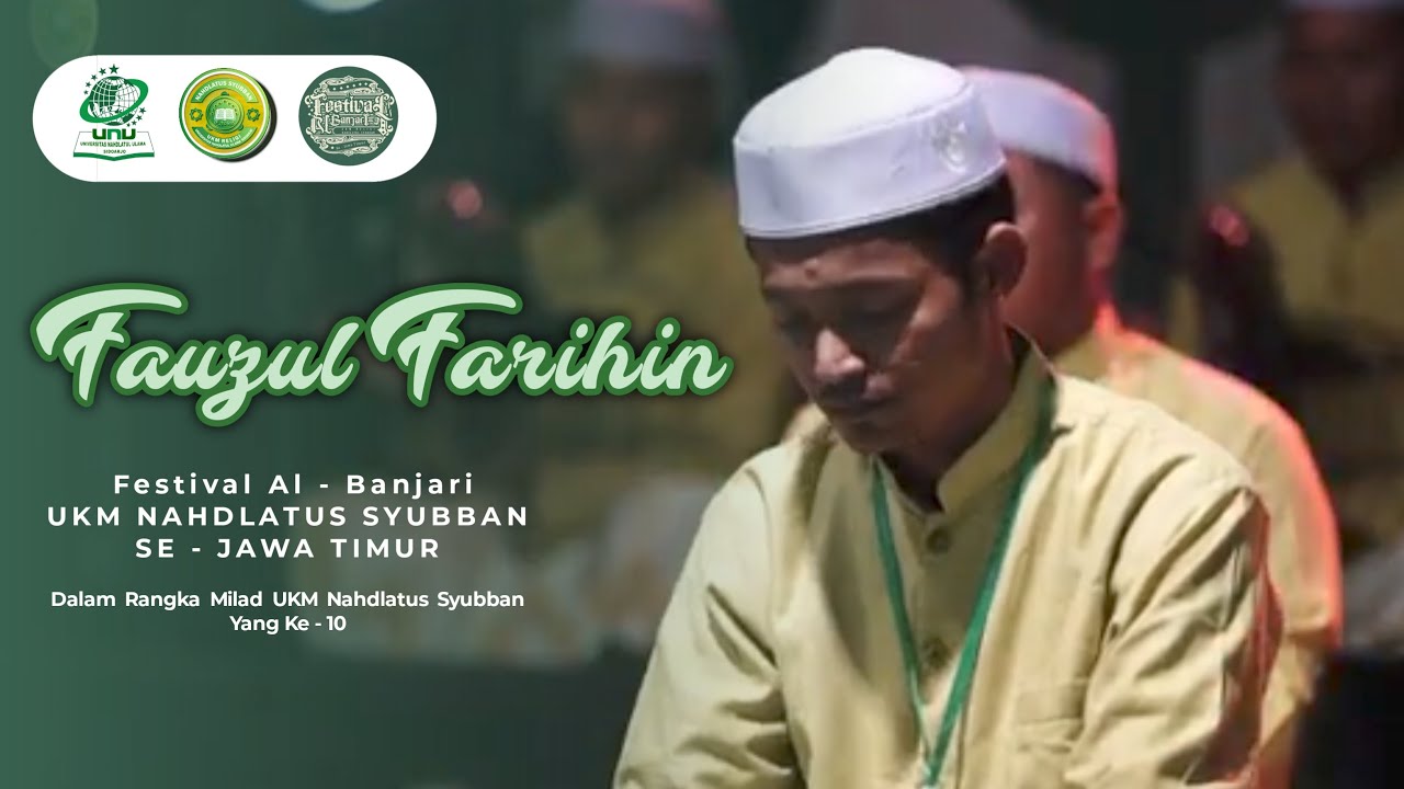 FAUZUL FARIHIN | FESTIVAL SHOLAWAT AL BANJARI UKM NAHDLATUS SYUBBAN UNUSIDA 2024