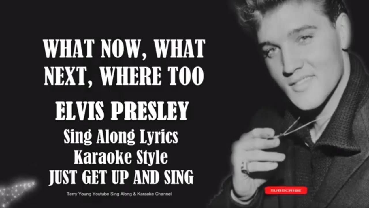 Elvis Presley What Now, What Next, Where Too (HD) Sing Along Lyrics
