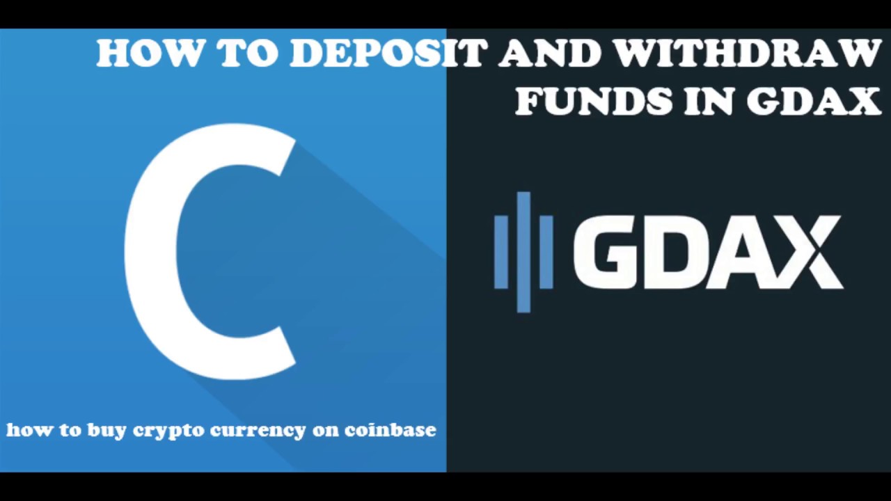 HOW TO DEPOSIT AND WITHDRAW FUNDS IN GDAX