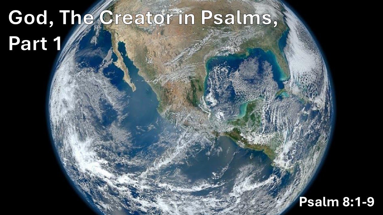 God, The Creator in Psalms - Part 1