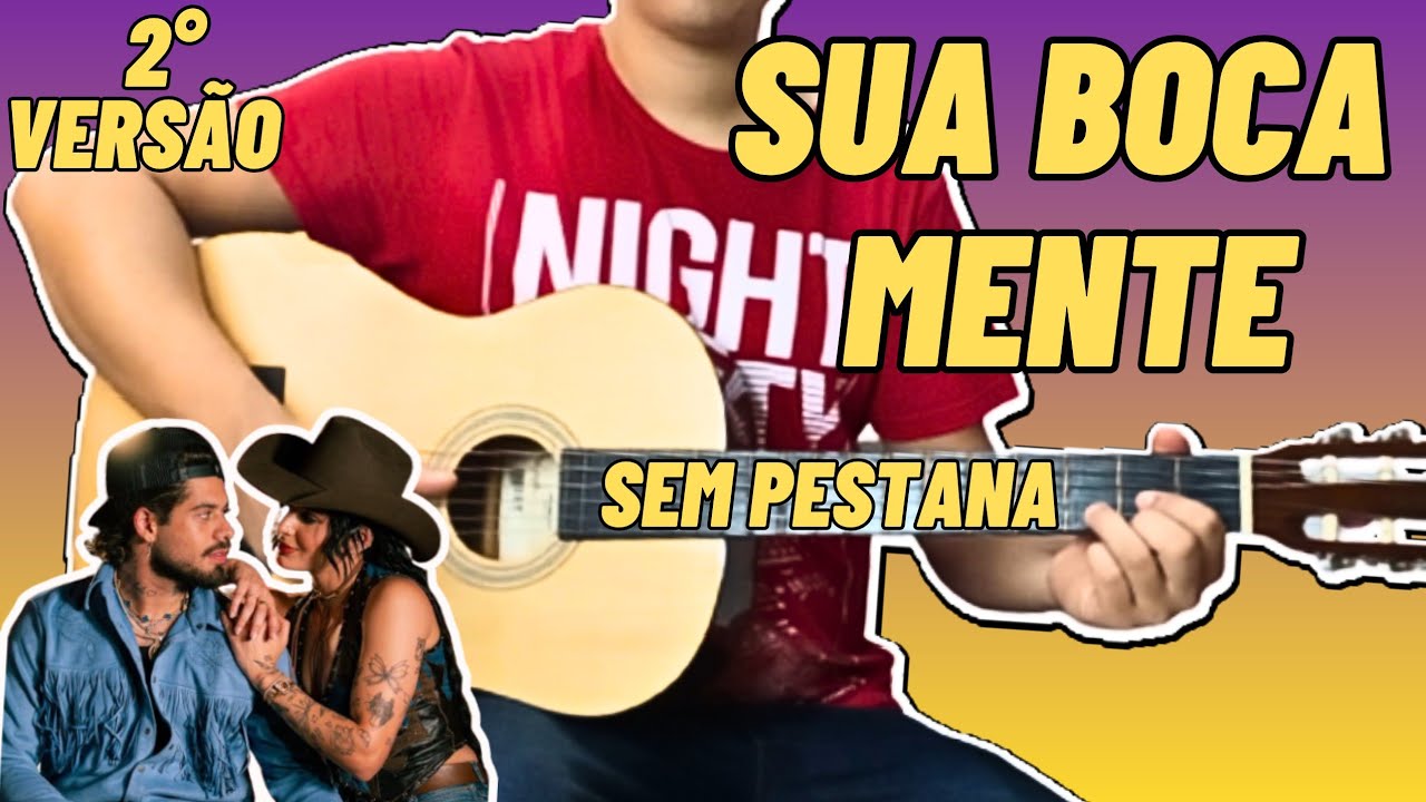 Como Tocar A SUA BOCA MENTE Zé Felipe/Ana Castela no Violão Simplificada e Sem Pestana