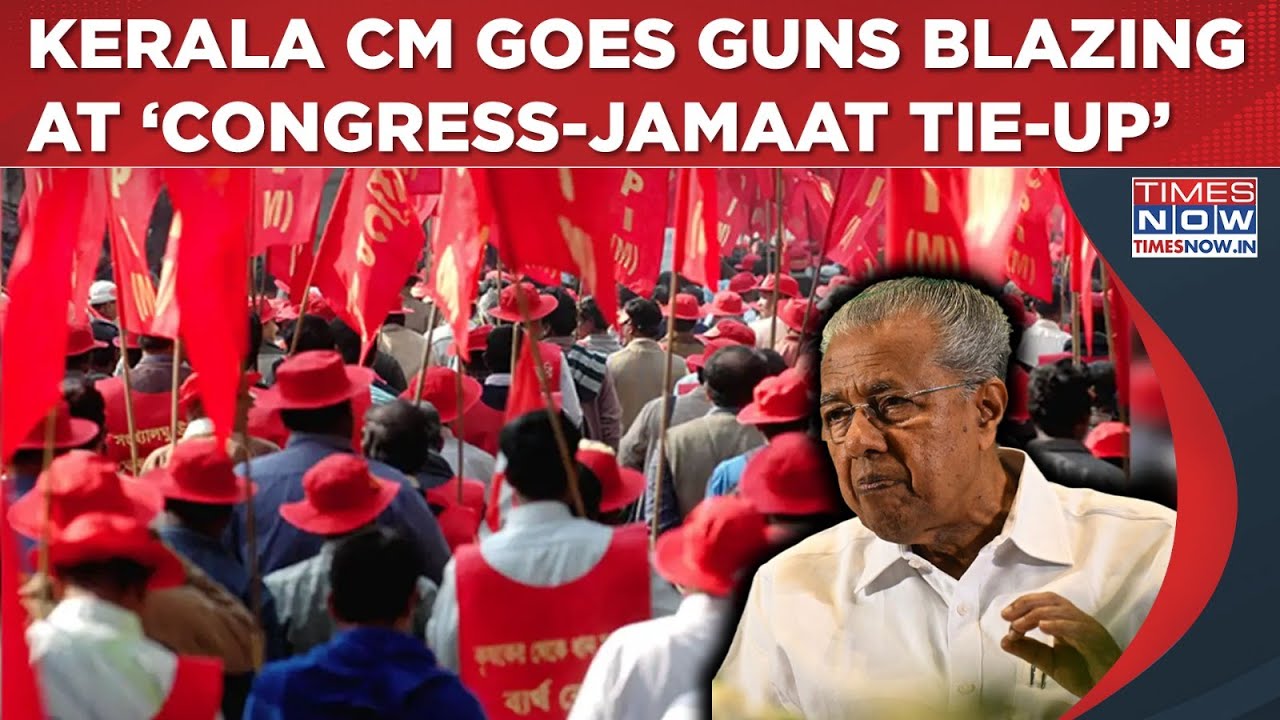 Kerala CM Rips Congress For &lsquo;Jamaat-i-Islami Tie-Up&rsquo; Before Vijayan&rsquo;s LDF Vs UDF: BJP In Crossfire?