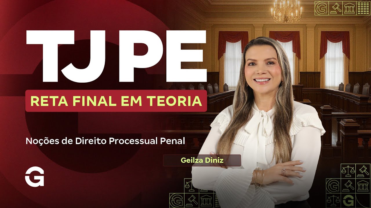 Concurso TJ PE | Reta Final em Teoria: Noções de Direito Processual Penal