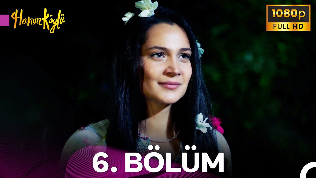 #YENİDEN Hanım Köylü 6. Bölüm - FULL HD
