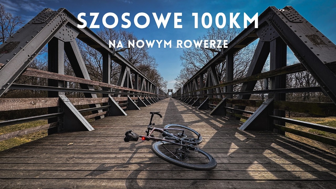 Szosowe 100km i sł&oacute;w kilka o nowym rowerze