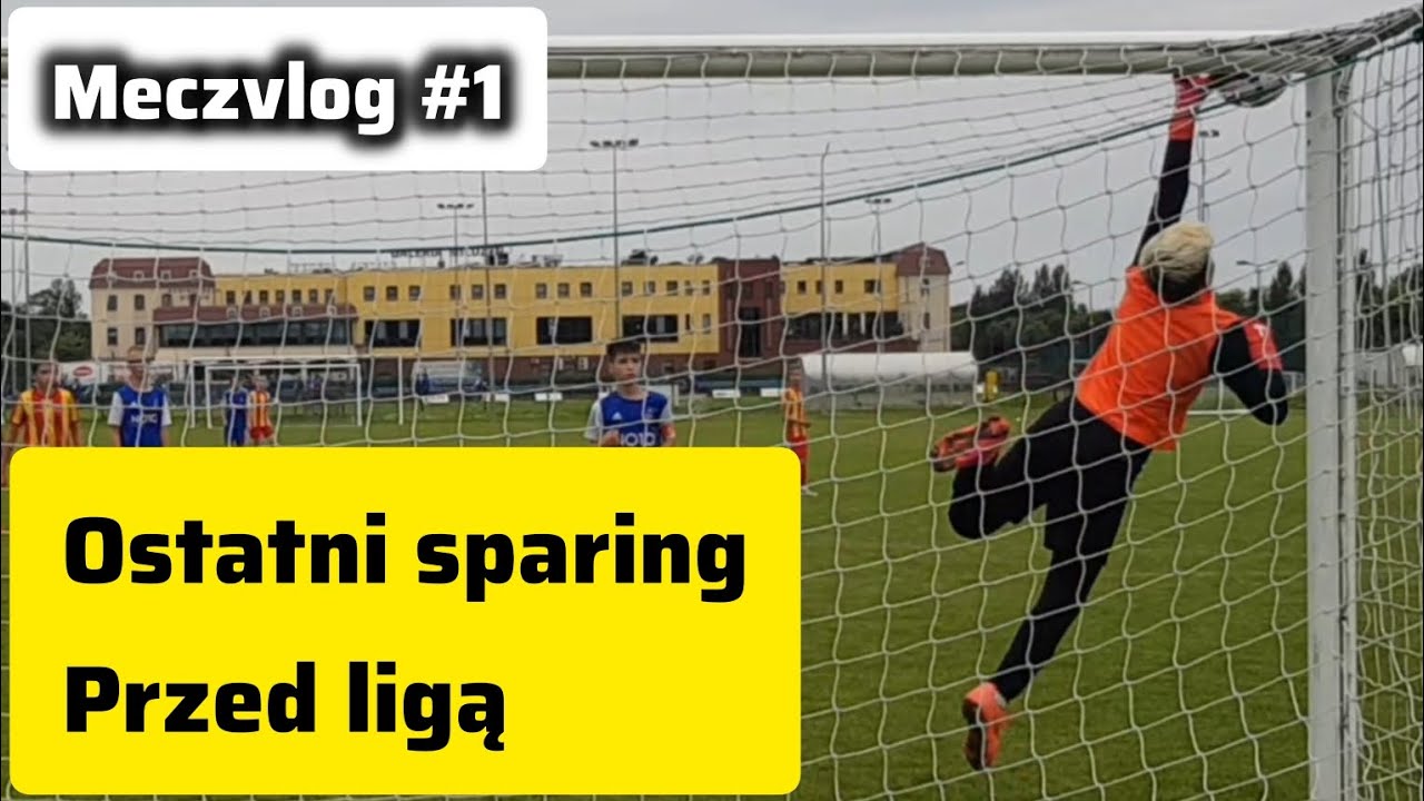 Ostatni sparing przed ligą | Meczvlog #1