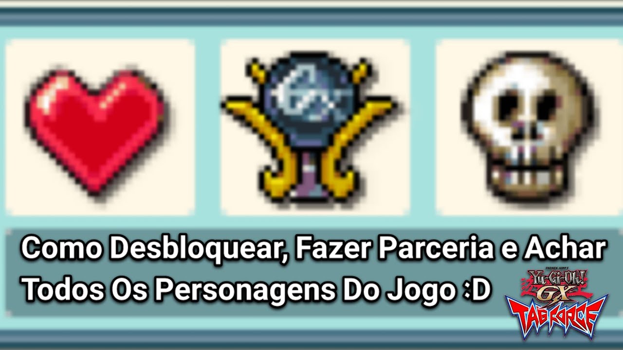 Yu-Gi-Oh! GX Tag Force - Como Desbloquear, Fazer Parceria e Achar Todos Os Personagens Do Jogo