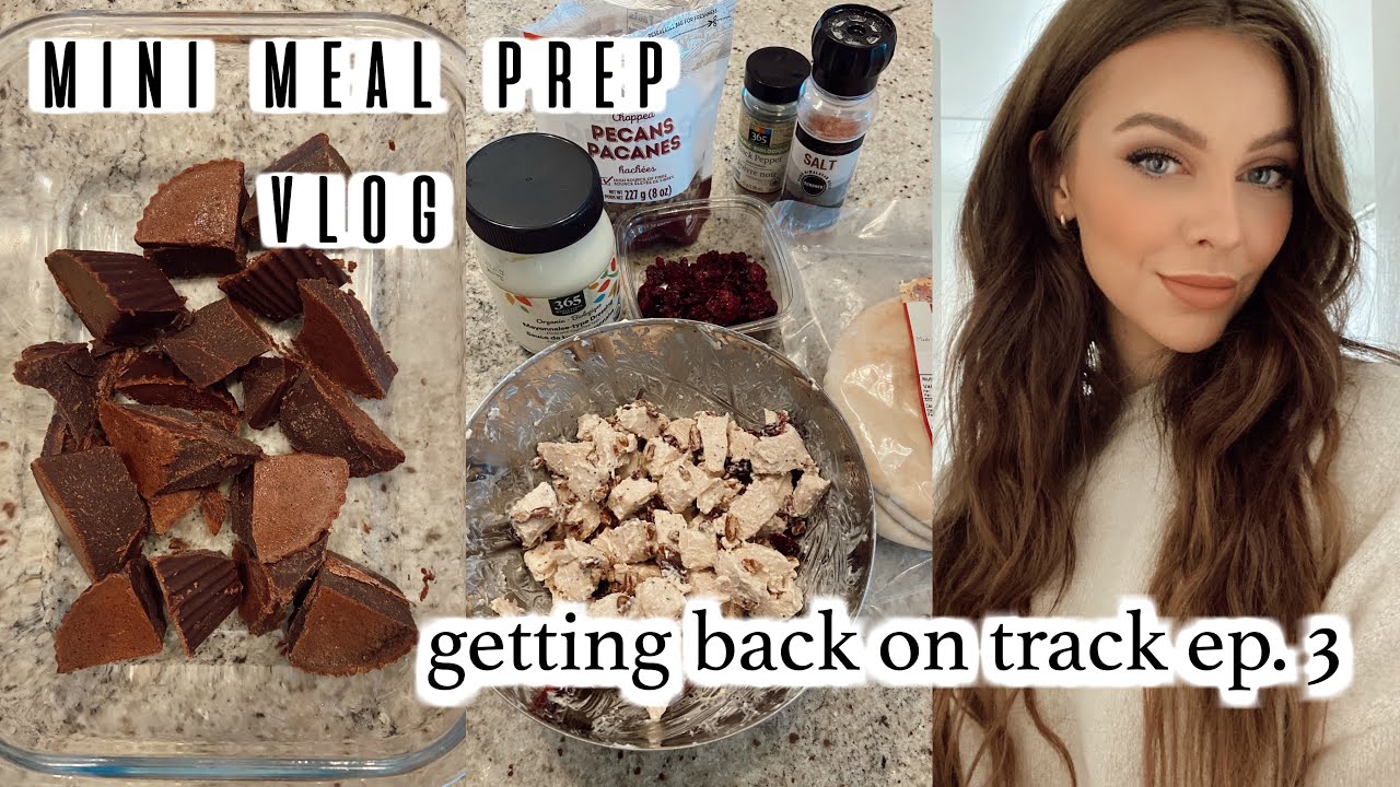 Mini Meal Prep - Lunch + Snacks | Getting Back On Track Ep. 3