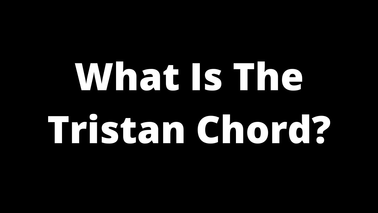 What is The Tristan Chord?