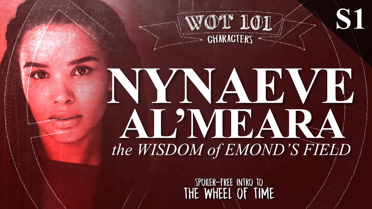 NYNAEVE al'MEARA - The Wisdom of Emond's Field | WOT 101 - Season 1