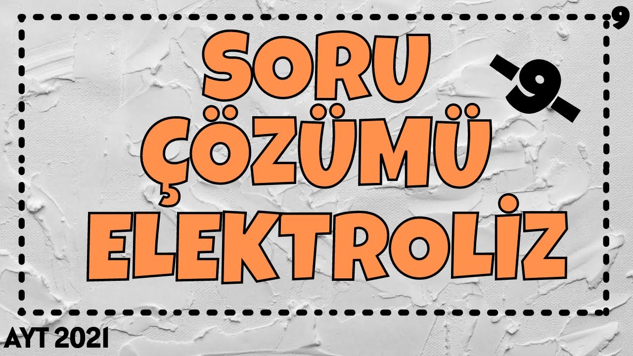 Elektroliz Soru Çözümü | AYT Kimya 2021 | 12.Sınıf