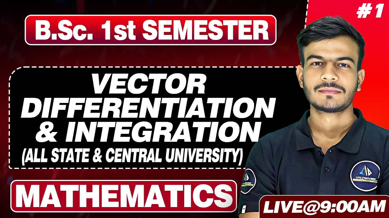B.Sc. 1st Semester Mathematics || Vector Differentiation & Integration 