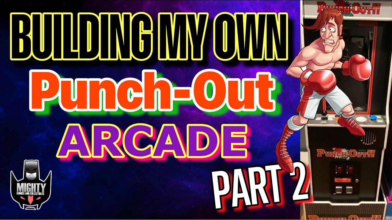 Building My OWN PUNCH-OUT Arcade Cabinet | Part 2