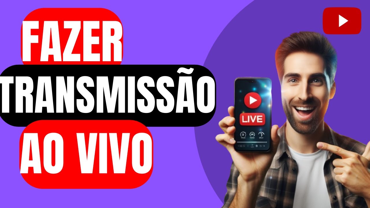 Como Fazer Transmiss&atilde;o Ao Vivo No Youtube Pelo Celular