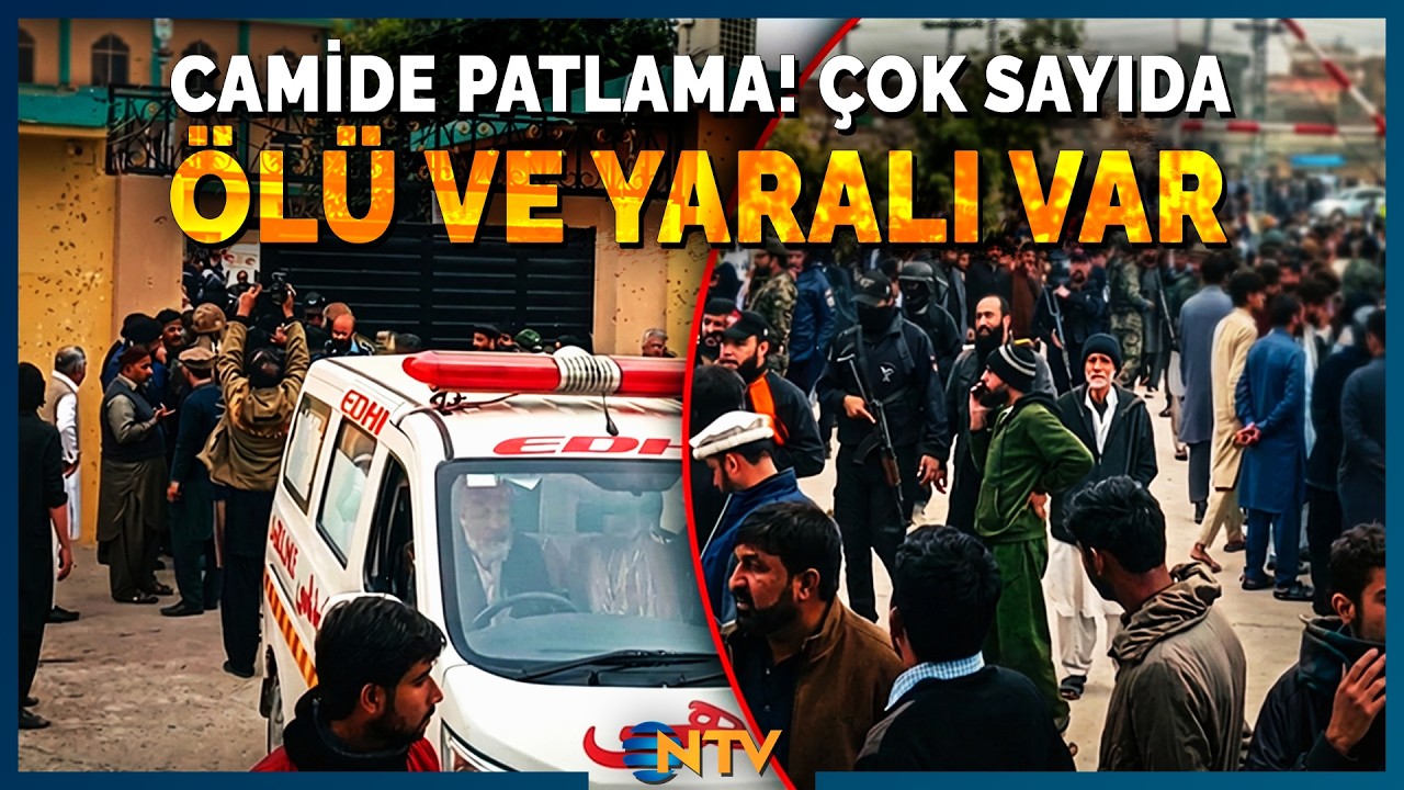 Son Dakika: Pakistan’da Kanlı Cuma! Camideki Patlamada 24 Kişi Öldü 100'den Fazla Yaralı Var | NTV