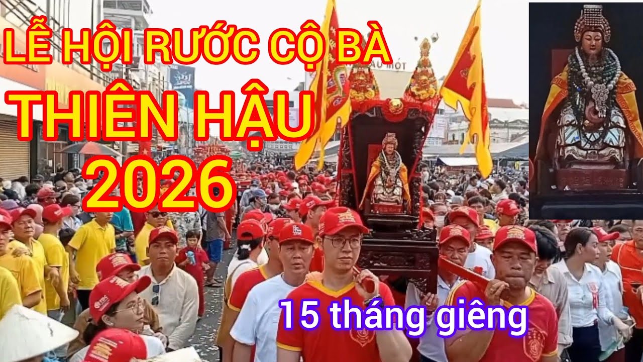 Rước Cộ Bà Thiên Hậu Bình Dương 15 tháng giêng 2026 (3/3/2026) mới nhất