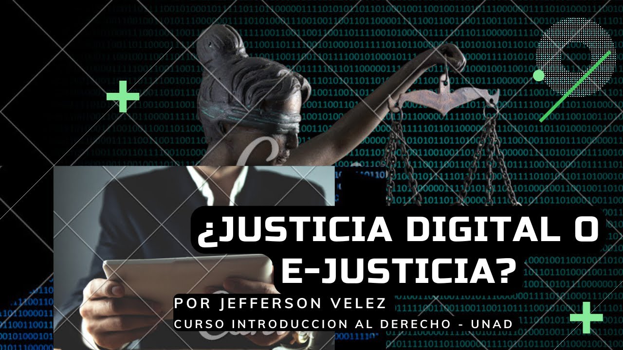 &iquest;Qu&eacute; es la Justicia Digital o E- Justicia?