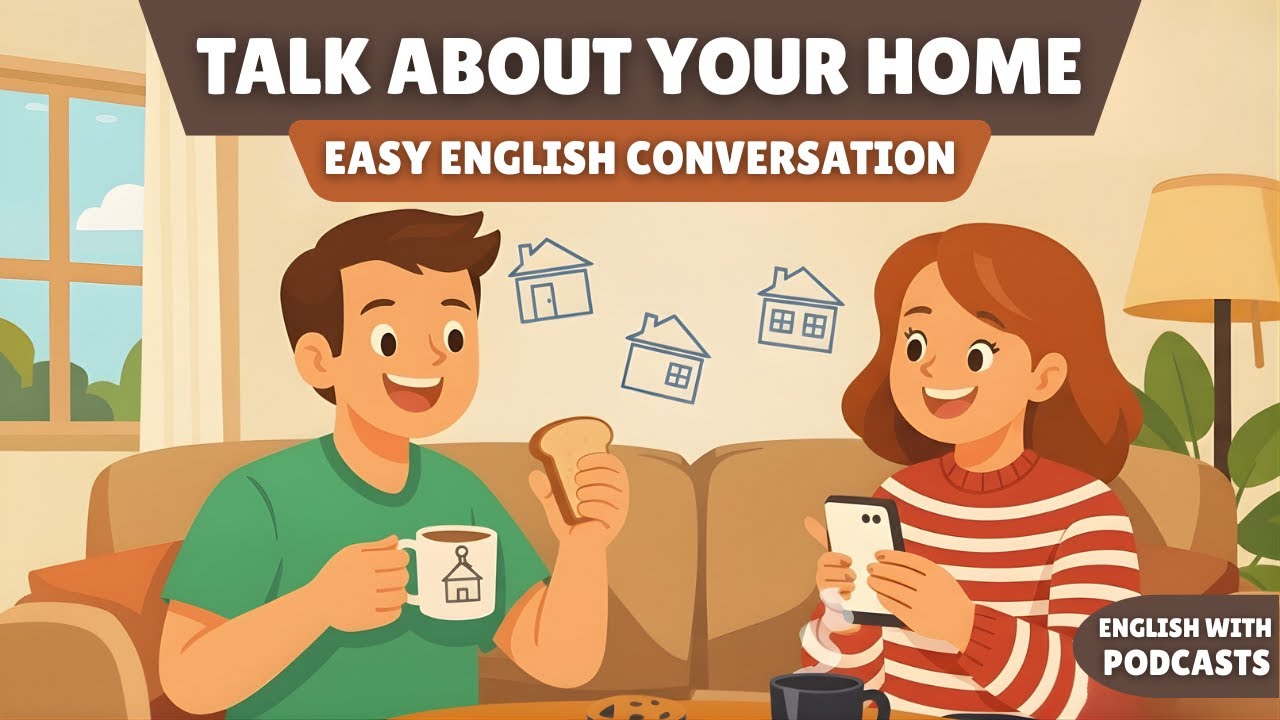 Talking About Your Home in English | Easy A1 English Conversation | English With Podcasts