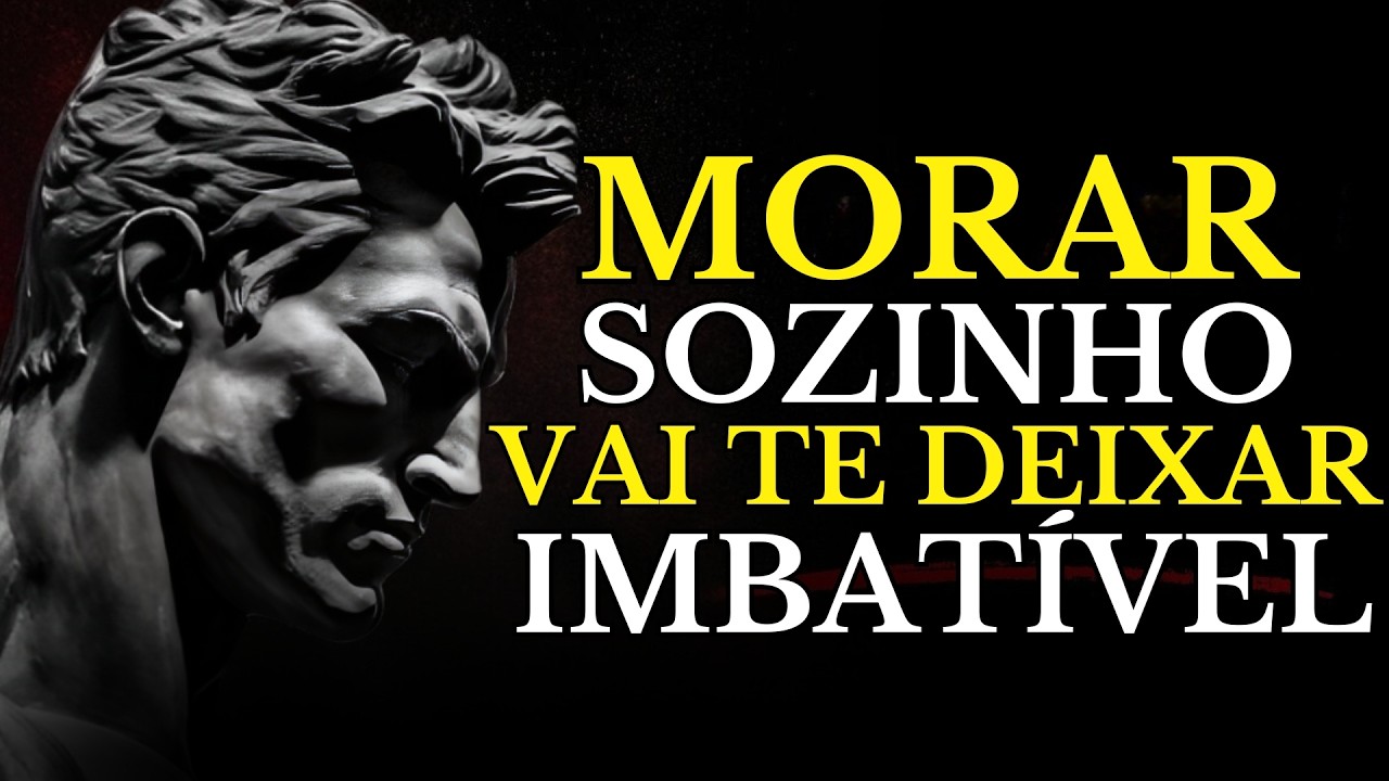 Morar Sozinho Te Transforma no Tipo de Pessoa Que a Maioria Nunca Vai Conseguir Ser | ESTOICISMO