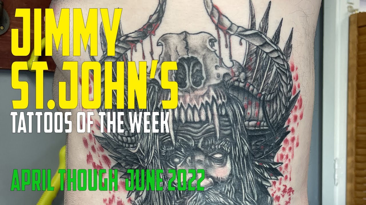 Jimmy St John's Tattoos of the Week April - June 2022