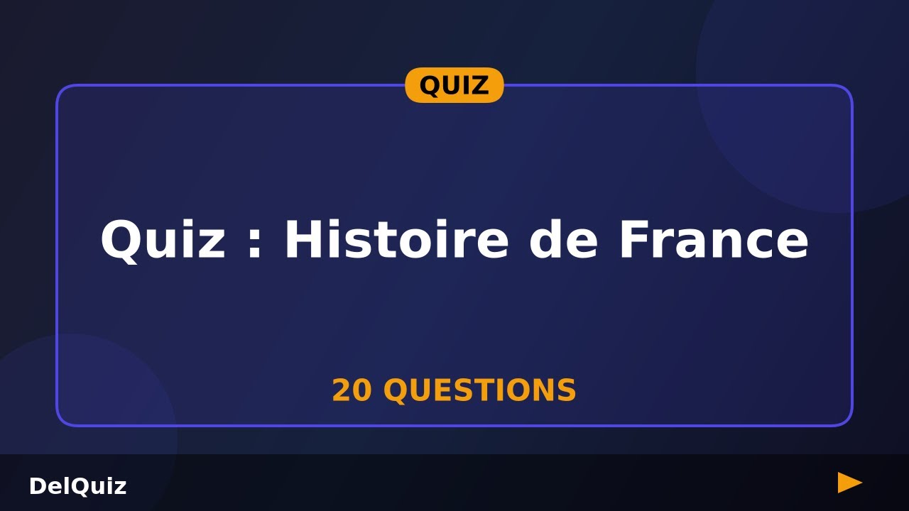 Quiz Histoire de France - 20 Questions pour tester tes connaissances