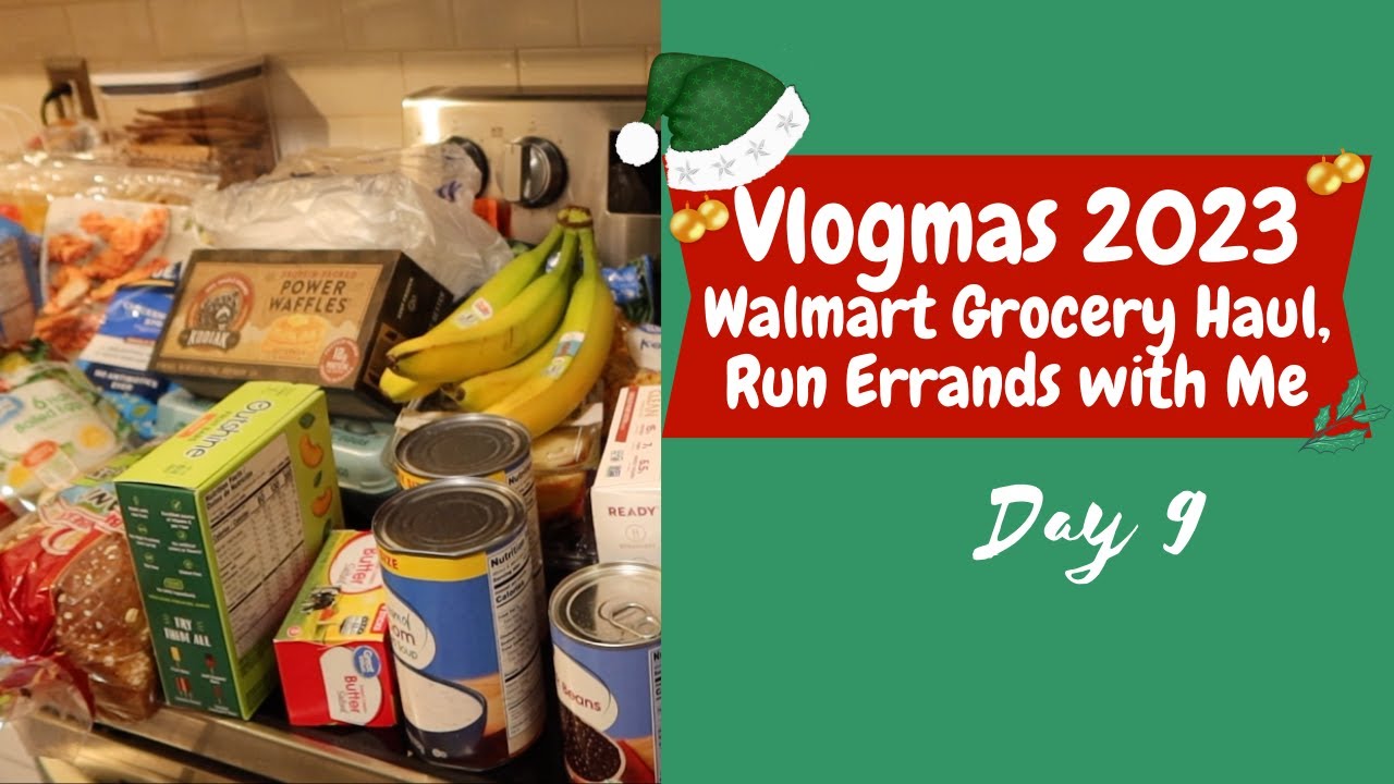 Walmart Grocery Haul, Run Errands with me I Vlogmas Day 9