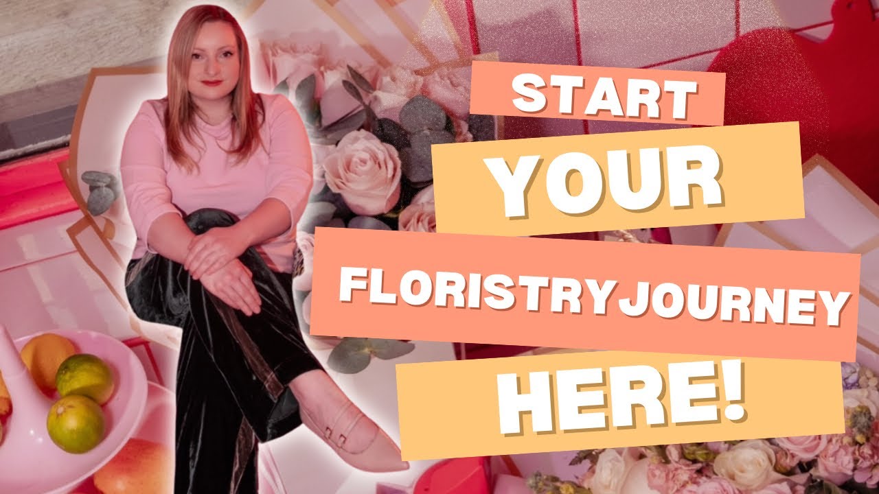 Want To Become A Florist But Don’t Know Where To Start? I HAVE ALL THE ANSWERS!!!