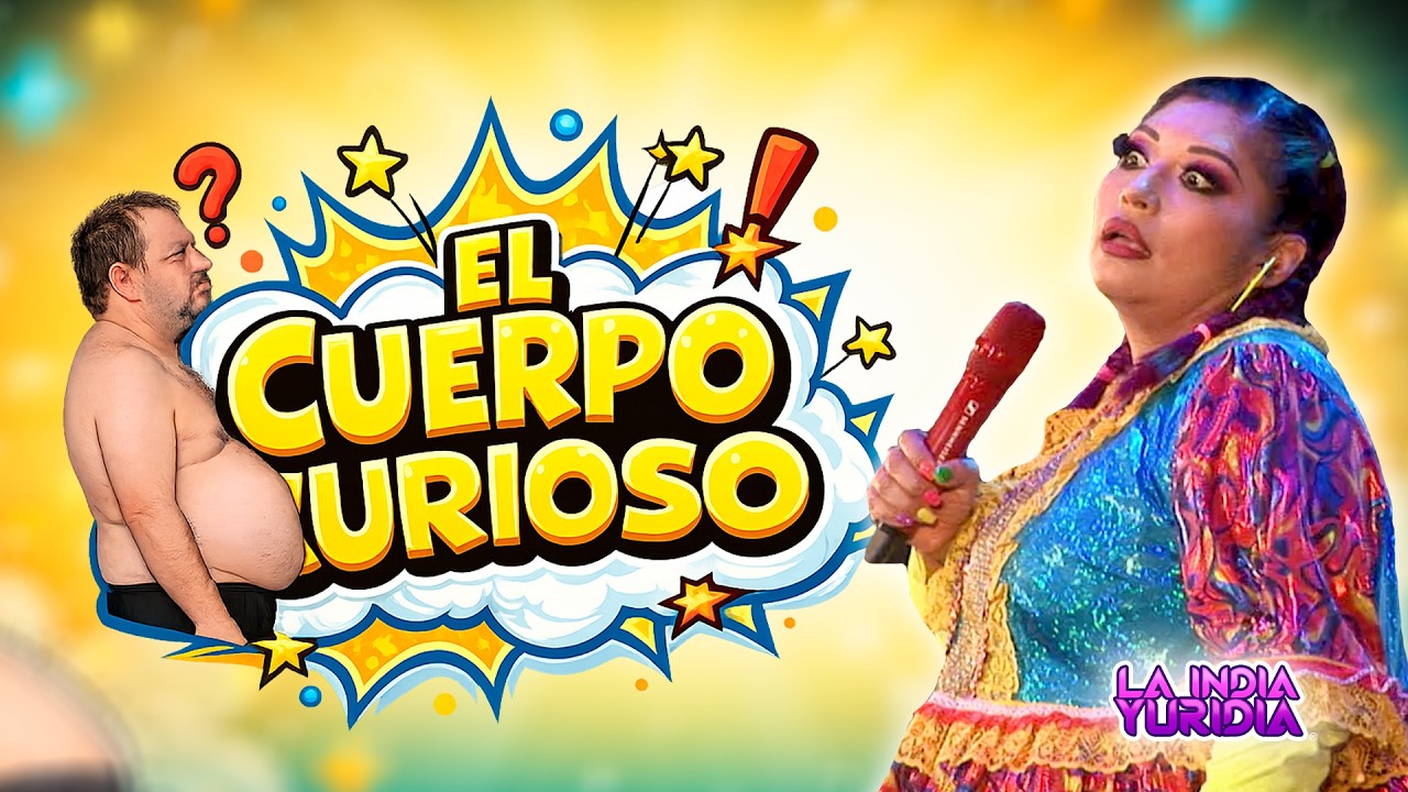 El cuerpo RARO de los HOMBRES 🤣 - La India Yuridia